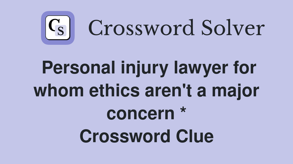 Personal injury lawyer for whom ethics aren't a major concern *
